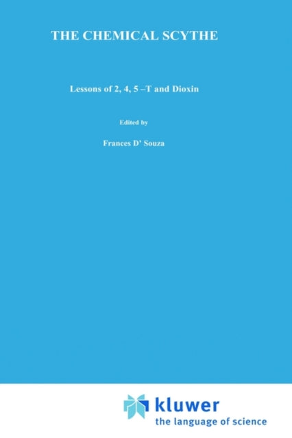 The Chemical Scythe Lessons of 245T and Dioxin Disaster Research in Practice