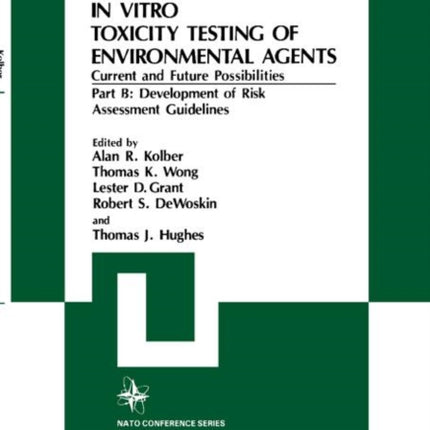 In Vitro Toxicity Testing Of Environmental Agents Current and Future Possibilities
