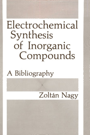 Electrochemical Synthesis of Inorganic Compounds A Bibliography