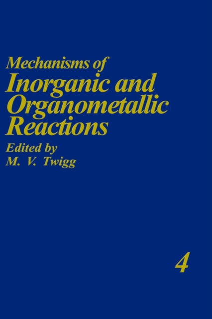 Mechanisms of Inorganic and Organometallic Reactions Volume 4 004