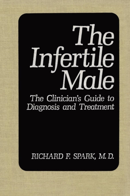 The Infertile Male The Clinicians Guide to Diagnosis and Treatment