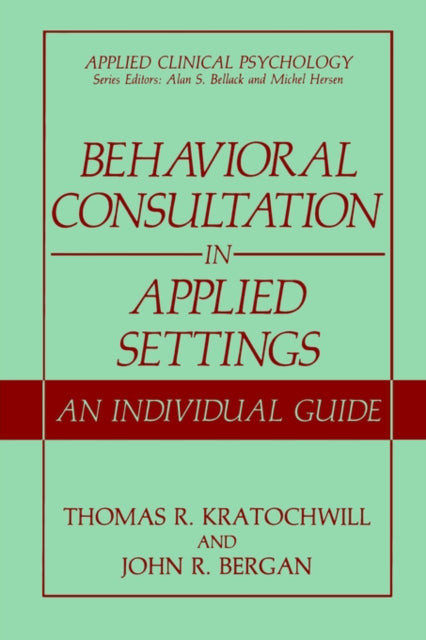 Behavioral Consultation in Applied Settings: An Individual Guide