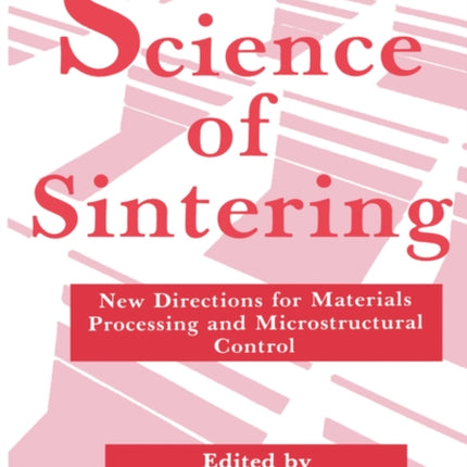 scienceofsinteringnewdirectionsformaterialsprocessingandmicrostructuralcontrol
