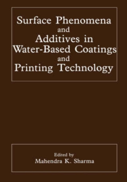 Surface Phenomena and Additives in WaterBased Coatings and Printing Technology Proceedings of the International Symposium on Surface Phenomena and  2125 1990 in San Diego NATO Asi Series