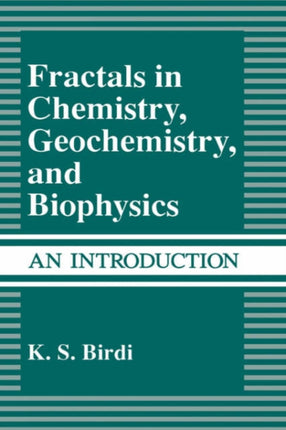 Fractals in Chemistry Geochemistry and Biophysics An Introduction