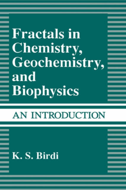 Fractals in Chemistry Geochemistry and Biophysics An Introduction