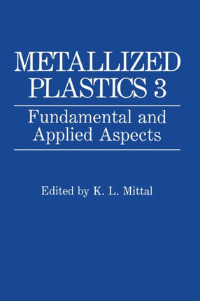 Metallized Plastics 3 Fundamental and Applied Aspects