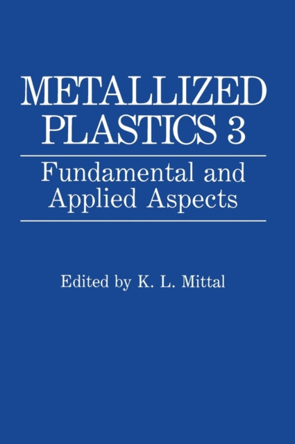 Metallized Plastics 3 Fundamental and Applied Aspects