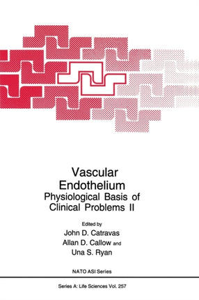 Vascular Endothelium Physiological Basis of Clinical Problems II v. 257 NATO Science Series A Life Sciences