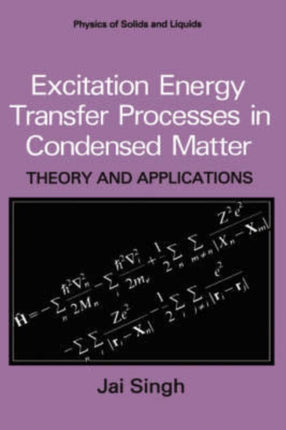 Excitation Energy Transfer Processes in Condensed Matter: Theory and Applications