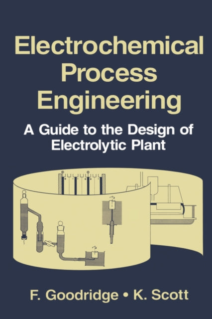 Electrochemical Process Engineering A Guide to the Design of Electrolytic Plant
