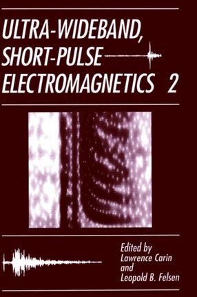 UltraWideband ShortPulse Electromagnetics 2 Proceedings of the Second International Conference Held at Weber Research Institute Polytechnic Uni