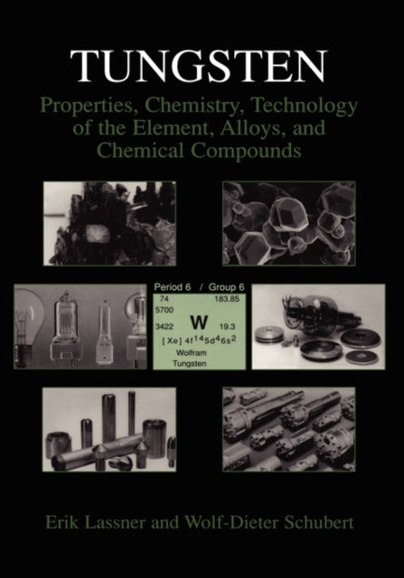 Tungsten Properties Chemistry Technology of the Element Alloys and Chemical Compounds