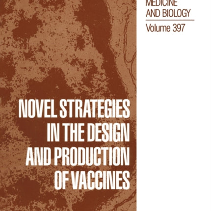 Novel Strategies in the Design and Production of Vaccines