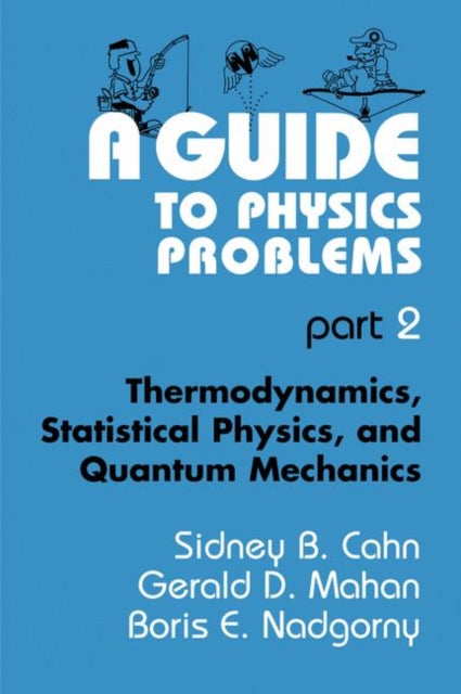 A Guide to Physics Problems Part 2 Thermodynamics Statistical Physics and Quantum Mechanics Language of Science