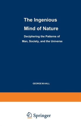 The Ingenious Mind of Nature Deciphering the Patterns of Man Society and the Universe Path in Psychology