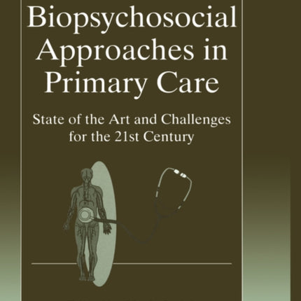 Biopsychosocial Approaches in Primary Care: State of the Art and Challenges for the 21st Century