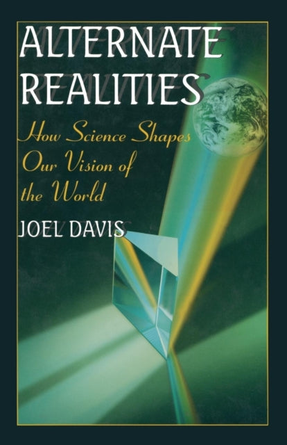 Alternate Realities How Science Shapes Our Vision of the World Issues in Clinical Child Psychology