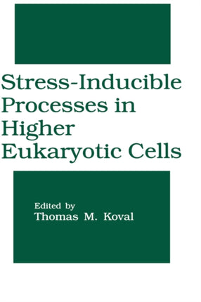 StressInducible Processes in Higher Eukaryotic Cells