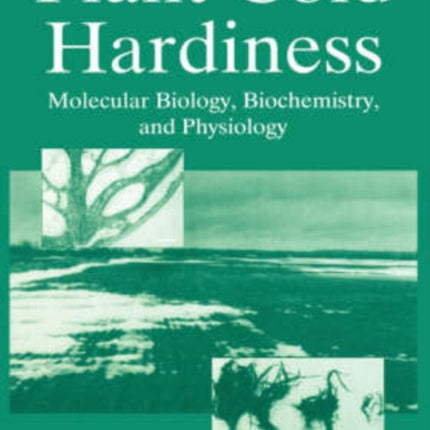 Plant Cold Hardiness Molecular Biology Biochemistry and Physiology
