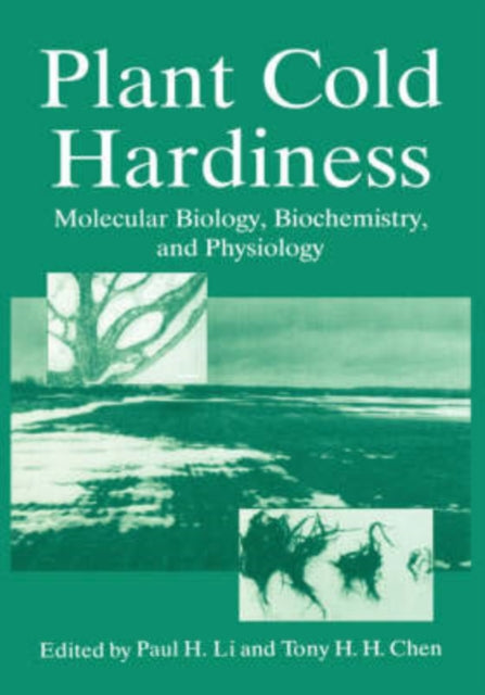 Plant Cold Hardiness Molecular Biology Biochemistry and Physiology