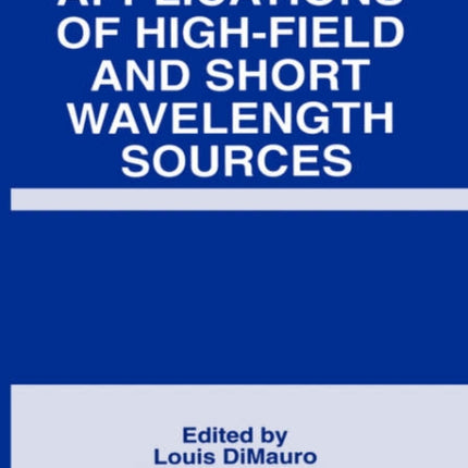 Applications of HighField and Short Wavelength