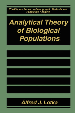 Analytical Theory of Biological Populations The Springer Series on Demographic Methods and Population Analysis