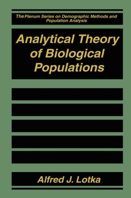 Analytical Theory of Biological Populations The Springer Series on Demographic Methods and Population Analysis