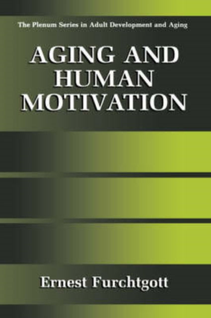 Aging and Human Motivation The Springer Series in Adult Development and Aging