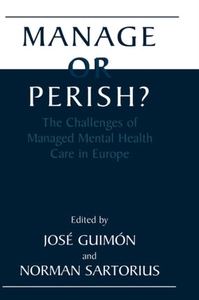 Manage or Perish The Challenges of Managed Mental Health Care in Europe