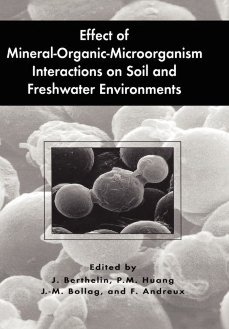 Effect of MineralOrganicMicroorganism Interactions on Soil and Freshwater Environments