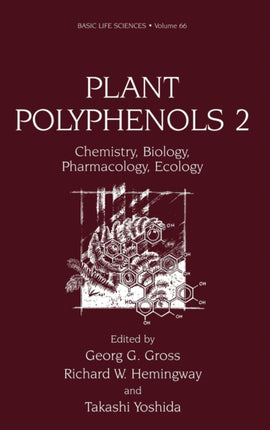 Plant Polyphenols 2 Chemistry Biology Pharmacology Ecology 66 Basic Life Sciences 66