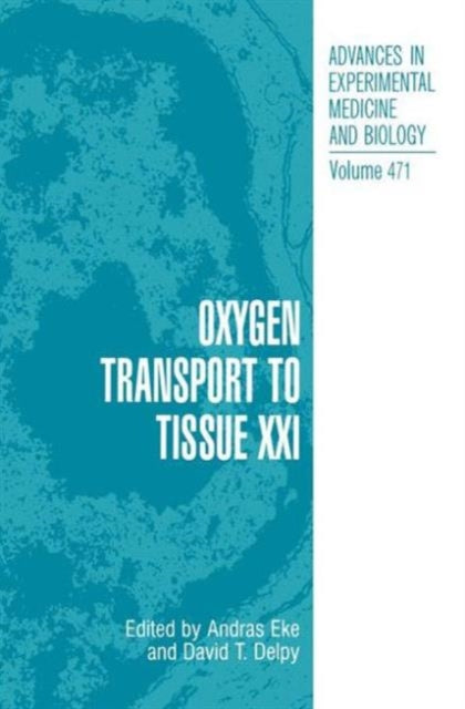 Oxygen Transport to Tissue XXI