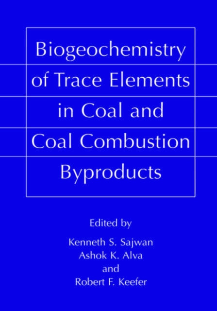 Biogeochemistry of Trace Elements in Coal and Coal Combustion Byproducts