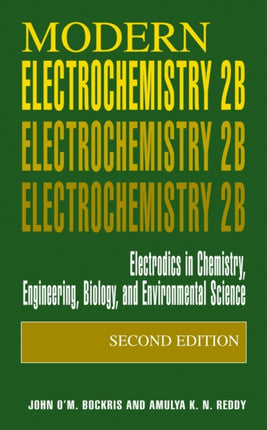 Modern Electrochemistry 2B Electrodics in Chemistry Engineering Biology and Environmental Science