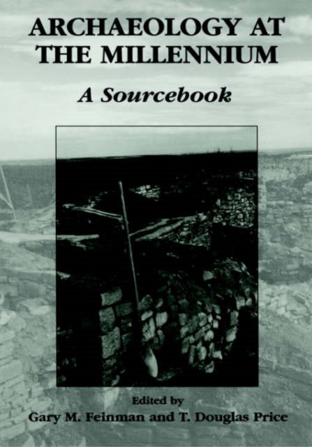 Archaeology at the Millennium A Sourcebook