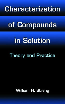 Characterization of Compounds in Solution Theory and Practice