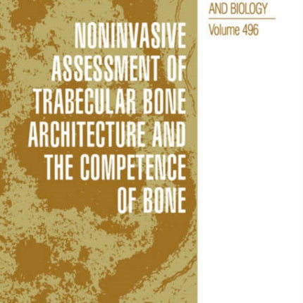 Noninvasive Assessment of Trabecular Bone Architecture and The Competence of Bone