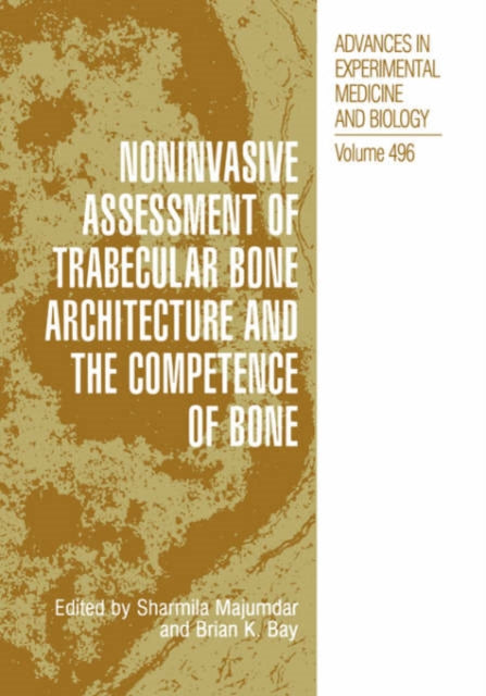 Noninvasive Assessment of Trabecular Bone Architecture and The Competence of Bone