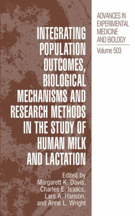 Integrating Population Outcomes Biological Mechanisms and Research Methods in the Study of Human Milk and Lactation
