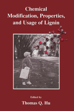 Chemical Modification Properties and Usage of Lignin