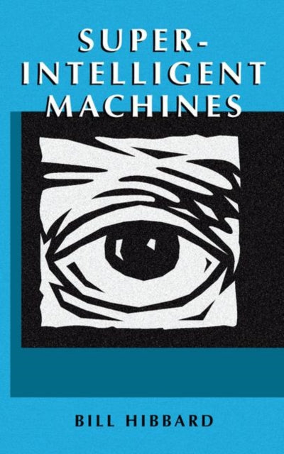 SuperIntelligent Machines Ifsr International Series on Systems Science and Engineering