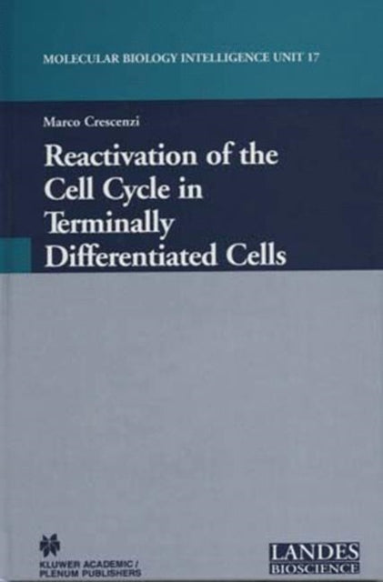 Reactivation of the Cell Cycle in Terminally Differentiated Cells 17 Molecular Biology Intelligence Unit