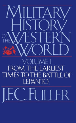 A Military History Of The Western World Vol. I