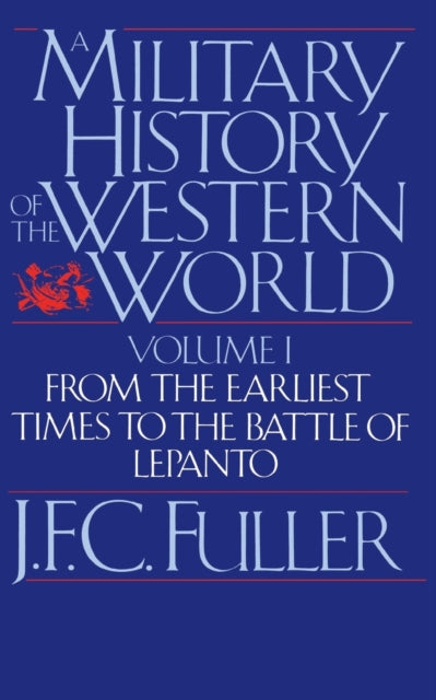 A Military History Of The Western World Vol. I