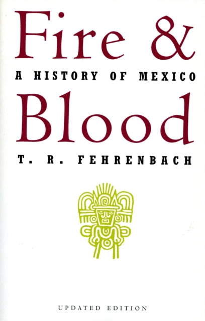 Fire And Blood: A History Of Mexico