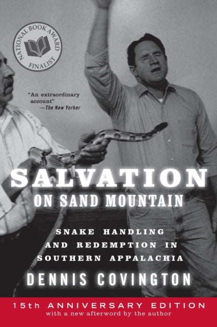 Salvation on Sand Mountain Snake Handling and Redemption in Southern Appalachia