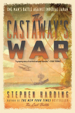 The Castaway's War: One Man's Battle against Imperial Japan