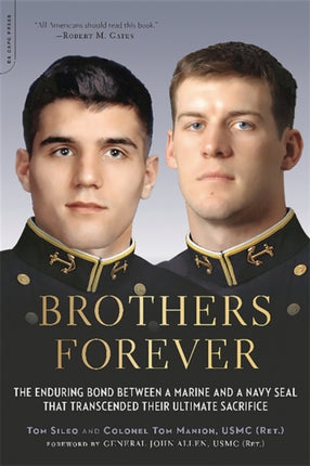 Brothers Forever The Enduring Bond between a Marine and a Navy SEAL that Transcended Their Ultimate Sacrifice