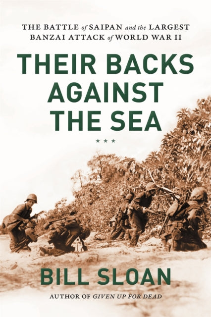 Their Backs against the Sea: The Battle of Saipan and the Largest Banzai Attack of World War II